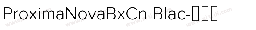 ProximaNovaBxCn Blac字体转换